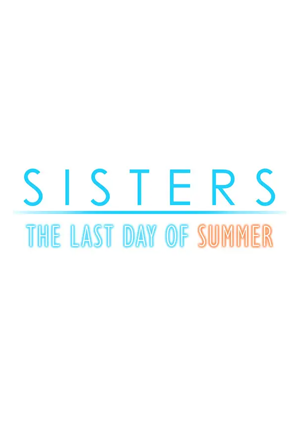 Sisters: Last Day of Summer