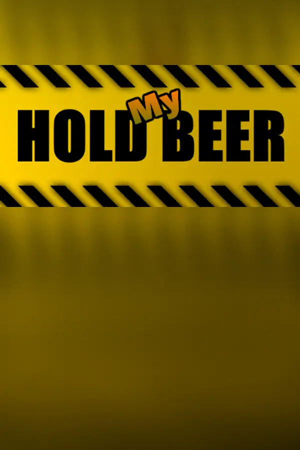 Hold My Beer