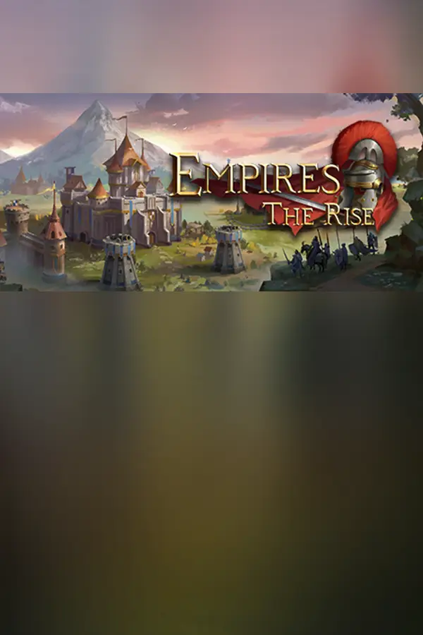 Empires:The Rise