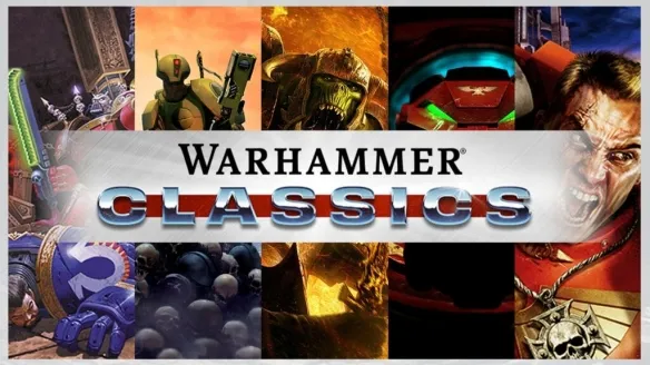 *Warhammer Classics* Returns to Steam—Old Warhammer Finally Has a Home